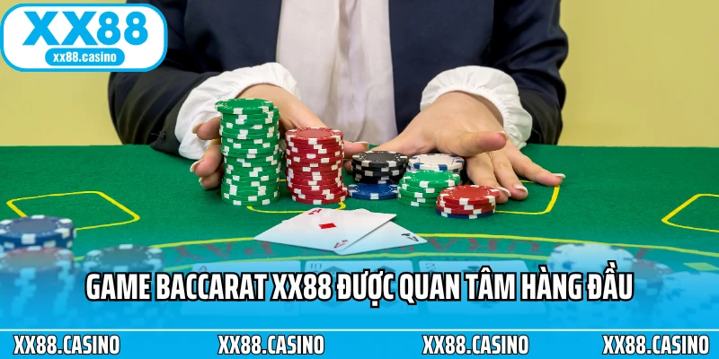 Game Baccarat XX88 được quan tâm hàng đầu Game Baccarat XX88 được quan tâm hàng đầu