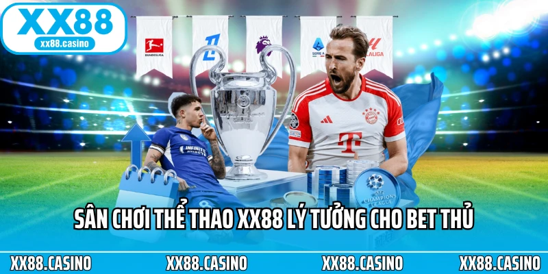 Sân chơi thể thao XX88 lý tưởng cho bet thủ